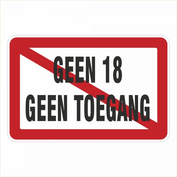 Geen 18 geen toegang